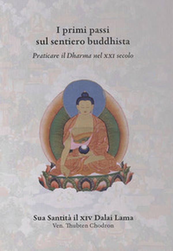 I primi passi sul sentiero buddhista. Praticare il Dharma nel XXI secolo - Librerie.coop I primi passi sul sentiero buddhista. Praticare il Dharma nel XXI secolo - Librerie.coop