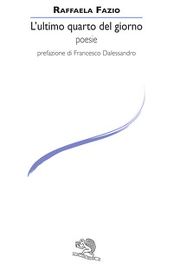 L'ultimo quarto del giorno - Librerie.coop L'ultimo quarto del giorno - Librerie.coop
