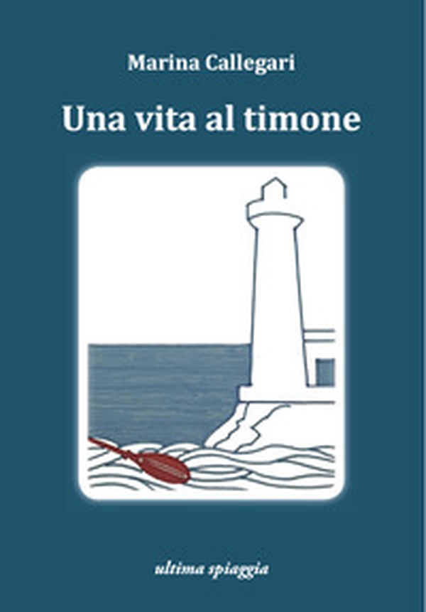 Una vita al timone - Librerie.coop Una vita al timone - Librerie.coop