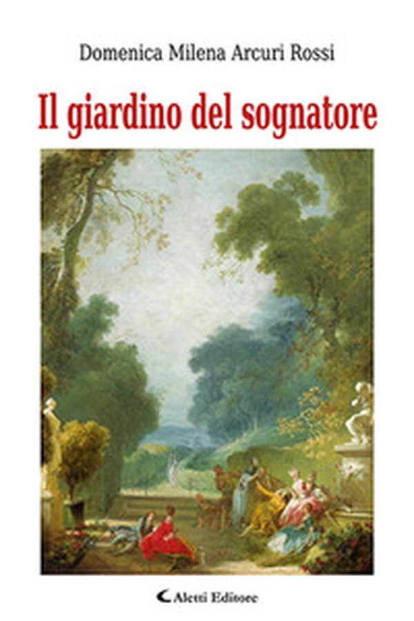 Il giardino del sognatore - Librerie.coop Il giardino del sognatore - Librerie.coop