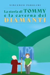 La storia di Tommy e la caverna dei diamanti - Librerie.coop