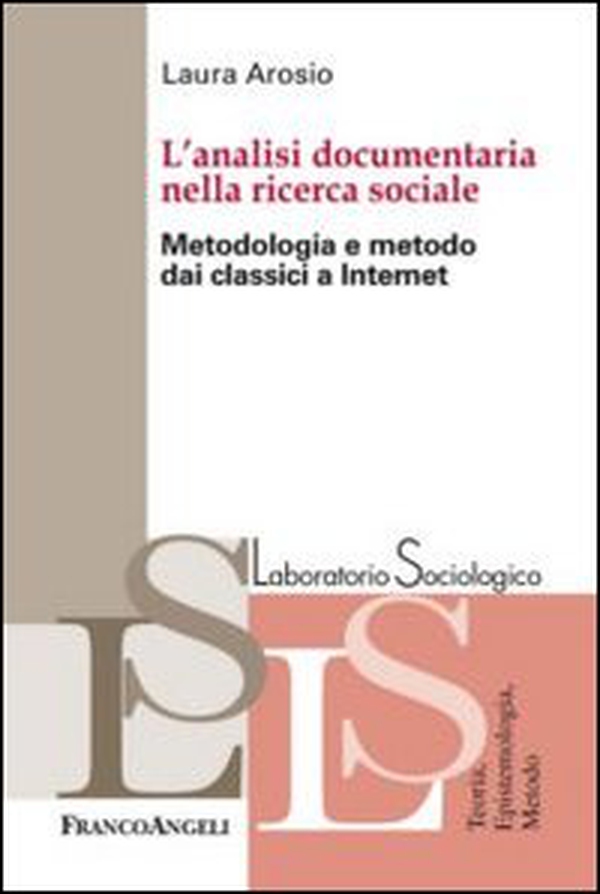 L'analisi documentaria nella ricerca sociale. Metodologia e metodo dai classici a internet - Librerie.coop L'analisi documentaria nella ricerca sociale. Metodologia e metodo dai classici a internet - Librerie.coop