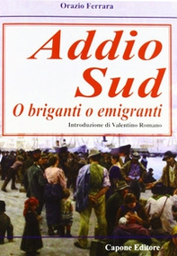 Addio sud. O briganti o emigranti - Librerie.coop Addio sud. O briganti o emigranti - Librerie.coop