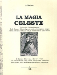 Magia celeste. De occulta philosophia 1531 - Librerie.coop