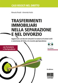 Trasferimenti immobiliari nella separazione e divorzio. Con formulario e giurisprudenza - Librerie.coop