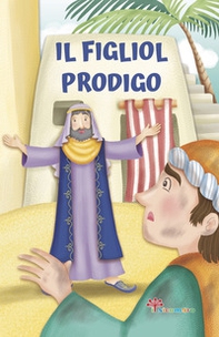 Figliol prodigo. Le paraboline - Librerie.coop Figliol prodigo. Le paraboline - Librerie.coop