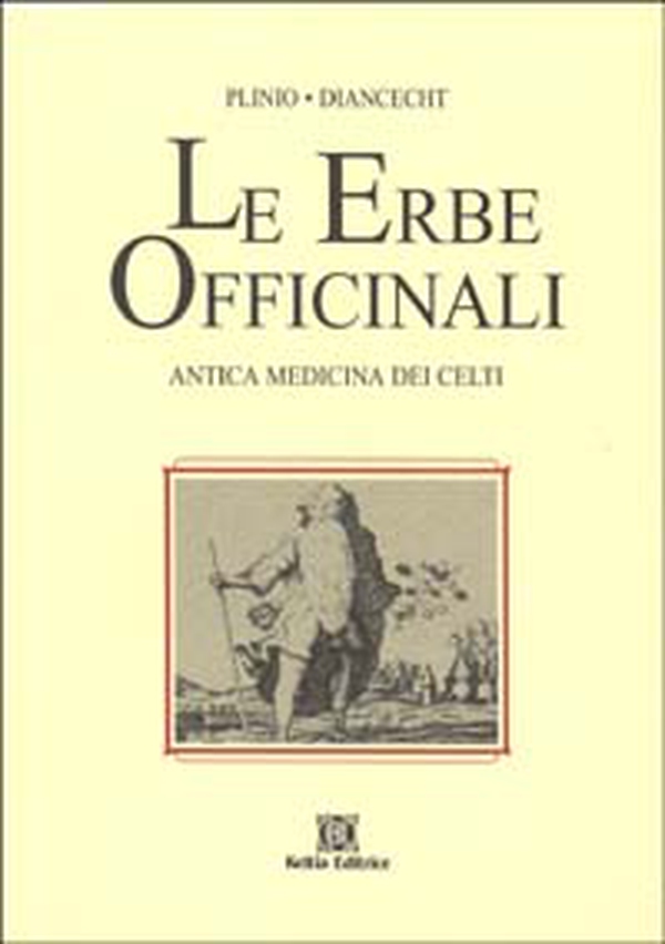 Le erbe officinali. Antica medicina dei celti - Librerie.coop Le erbe officinali. Antica medicina dei celti - Librerie.coop