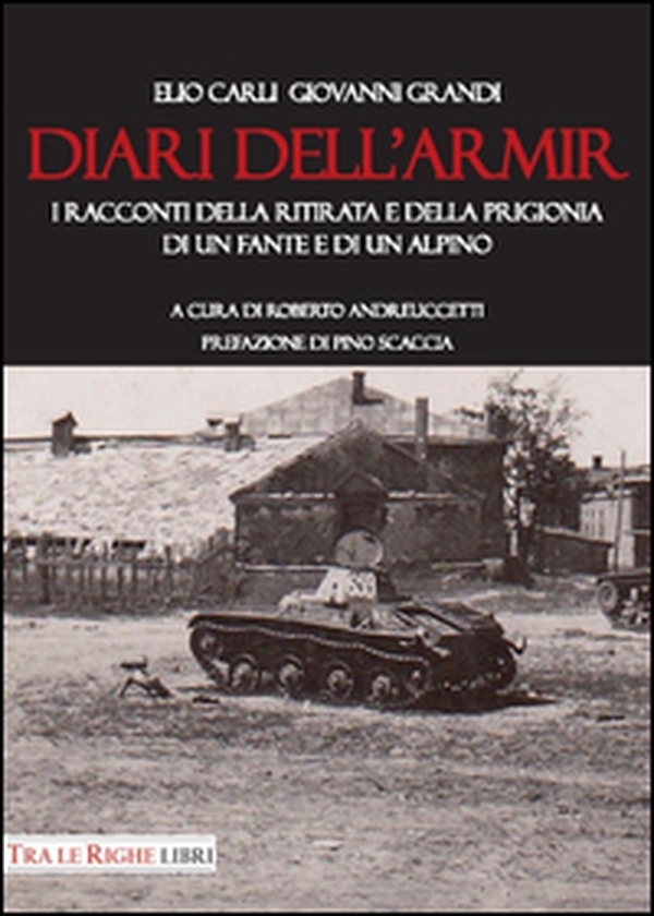 Diari dell'ARMIR. I raccontI della ritirata e della prigionia di un fante e di un alpino - Librerie.coop Diari dell'ARMIR. I raccontI della ritirata e della prigionia di un fante e di un alpino - Librerie.coop