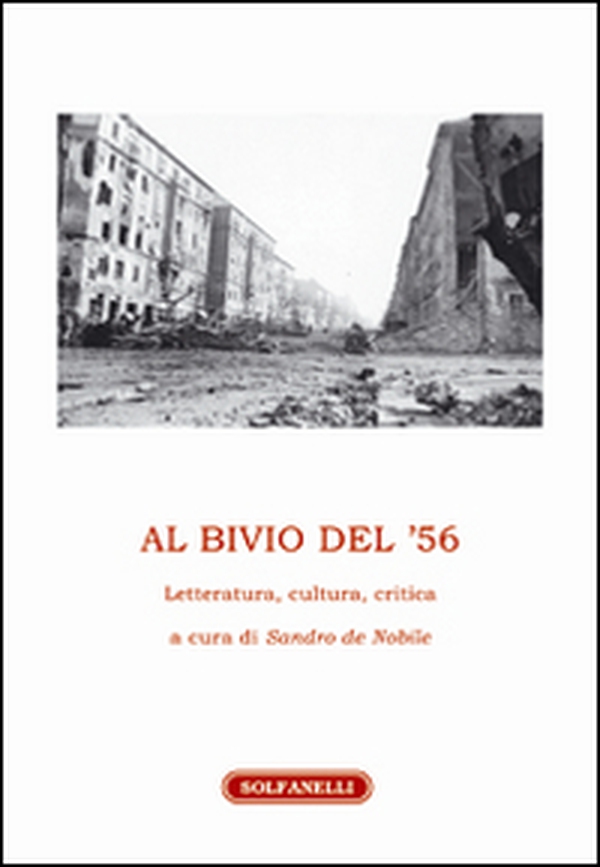 Al bivio del '56. Letteratura, cultura, critica - Librerie.coop Al bivio del '56. Letteratura, cultura, critica - Librerie.coop