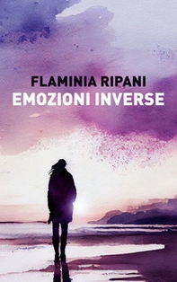 Emozioni inverse - Librerie.coop Emozioni inverse - Librerie.coop