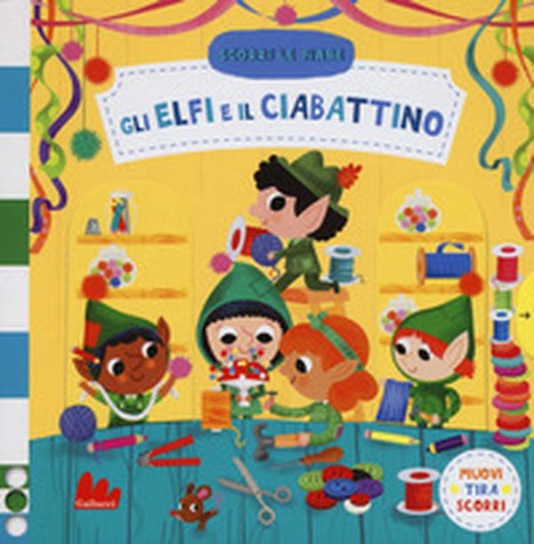 Gli elfi e il ciabattino. Scorri le fiabe - Librerie.coop Gli elfi e il ciabattino. Scorri le fiabe - Librerie.coop