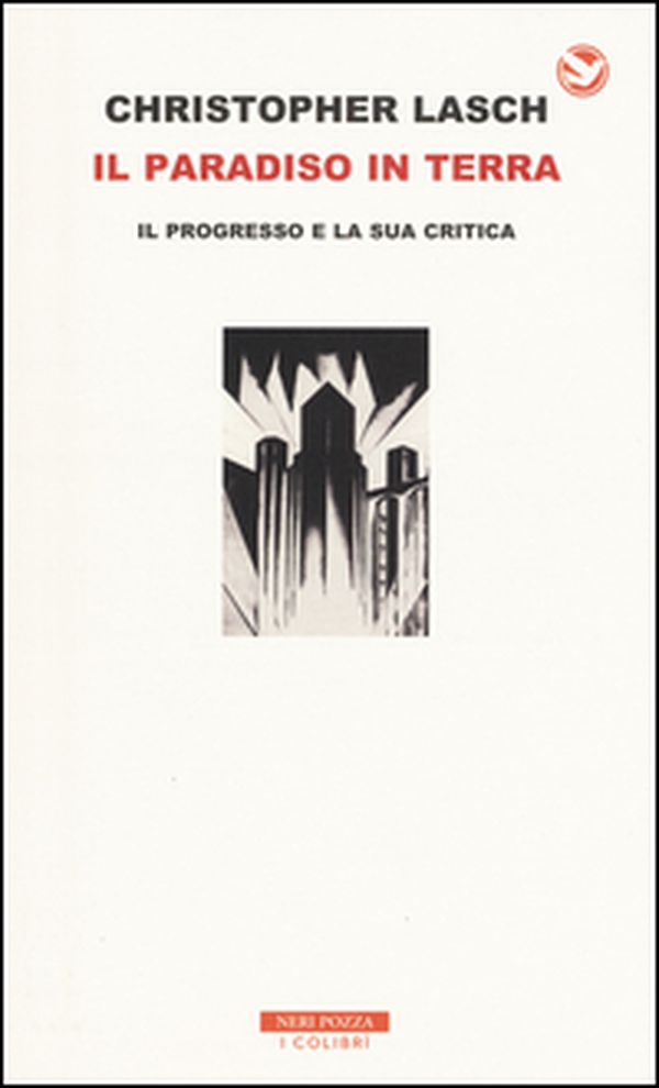 Il paradiso in terra. Il progresso e la sua critica - Librerie.coop Il paradiso in terra. Il progresso e la sua critica - Librerie.coop