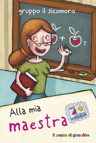 Alla mia maestra - Librerie.coop