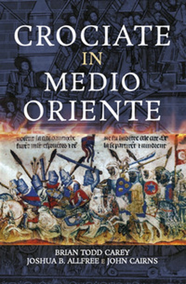 Crociate in Medio Oriente - Librerie.coop Crociate in Medio Oriente - Librerie.coop
