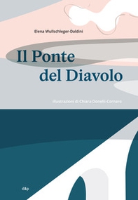 Il Ponte del Diavolo. Ediz. italiana e inglese - Librerie.coop