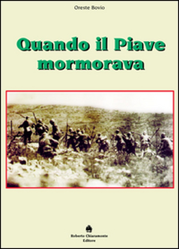 Quando il Piave mormorava - Librerie.coop Quando il Piave mormorava - Librerie.coop