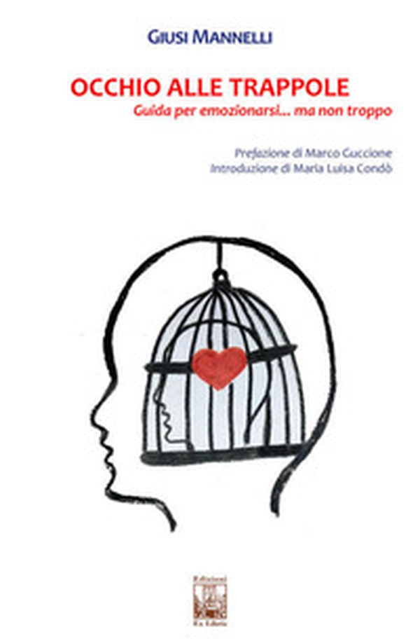 Occhio alle trappole. Guida per emozionarsi... ma non troppo - Librerie.coop Occhio alle trappole. Guida per emozionarsi... ma non troppo - Librerie.coop