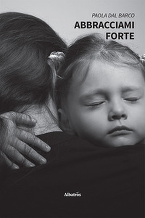 Abbracciami forte - Librerie.coop Abbracciami forte - Librerie.coop