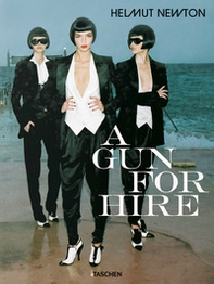 Helmut Newton. A gun for hire. Ediz. inglese, francese e tedesca - Librerie.coop