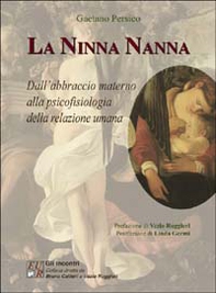 La ninna nanna. Dall'abbraccio materno alla psicofisiologia della relazione umana - Librerie.coop