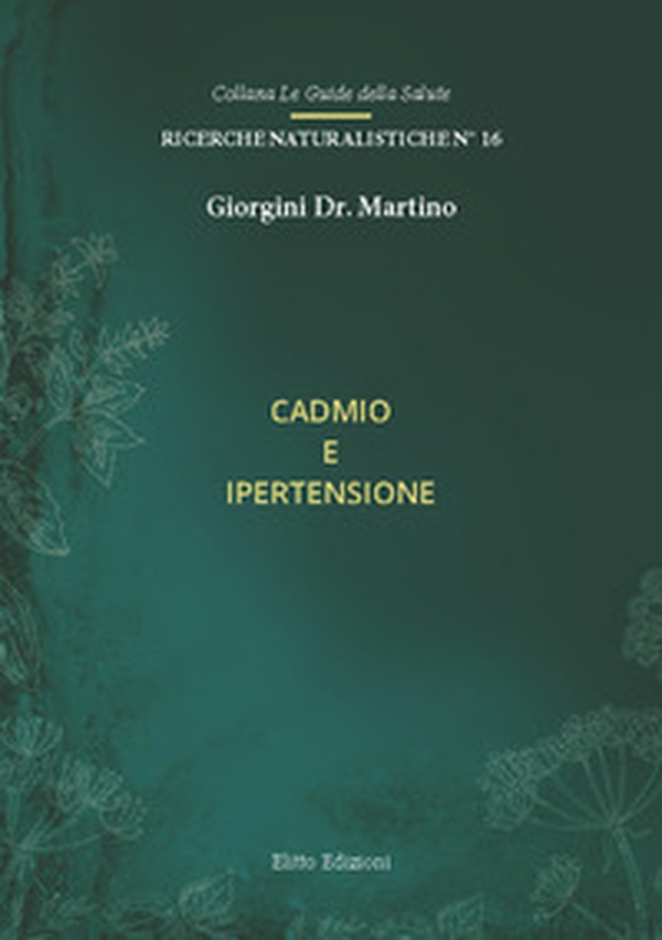 Cadmio e ipertensione - Librerie.coop Cadmio e ipertensione - Librerie.coop