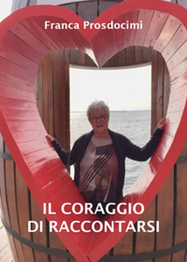 Il coraggio di raccontarsi - Librerie.coop Il coraggio di raccontarsi - Librerie.coop