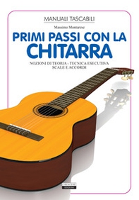Primi passi con la chitarra. Nozioni di teoria, tecnica esecutiva, scale e accordi - Librerie.coop