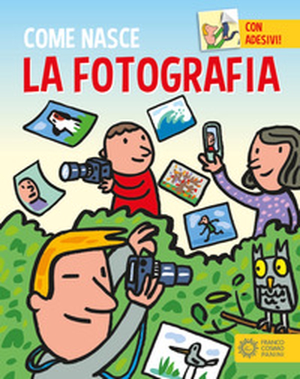 La fotografia. Con adesivi - Librerie.coop La fotografia. Con adesivi - Librerie.coop