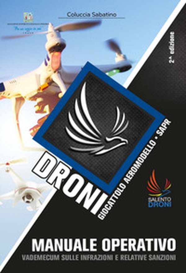 Droni. Giocattolo aeromodello. SAPR. Manuale operativo. Vademecum sulle infrazioni e relative sanzioni - Librerie.coop Droni. Giocattolo aeromodello. SAPR. Manuale operativo. Vademecum sulle infrazioni e relative sanzioni - Librerie.coop