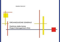 Organizzazione generale. Gestione delle risorse. Project Management (PM) - Librerie.coop Organizzazione generale. Gestione delle risorse. Project Management (PM) - Librerie.coop