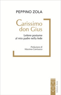 Carissimo don Gius. Lettere postume al mio padre nella fede - Librerie.coop