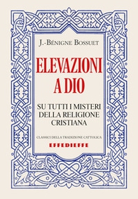 Elevazioni a Dio (su tutti i misteri della Religione cristiana) - Librerie.coop