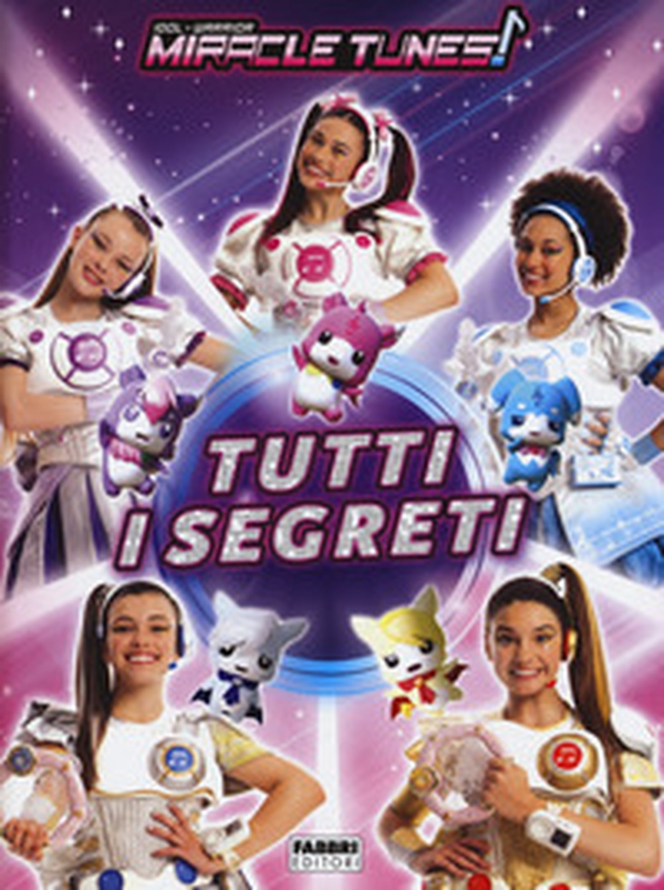 Tutti i segreti. Miracle Tunes - Librerie.coop Tutti i segreti. Miracle Tunes - Librerie.coop