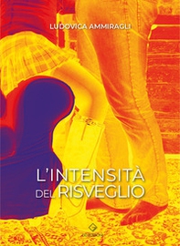 L'intensità del risveglio - Librerie.coop L'intensità del risveglio - Librerie.coop