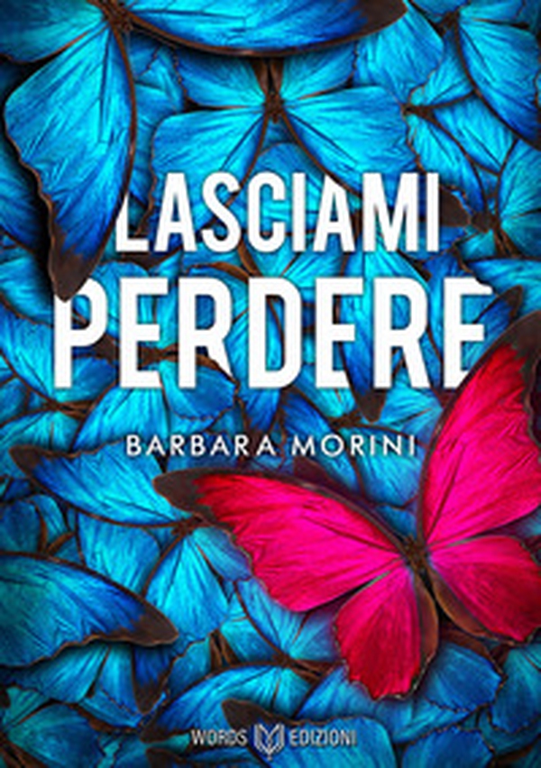 Lasciami perdere - Librerie.coop Lasciami perdere - Librerie.coop