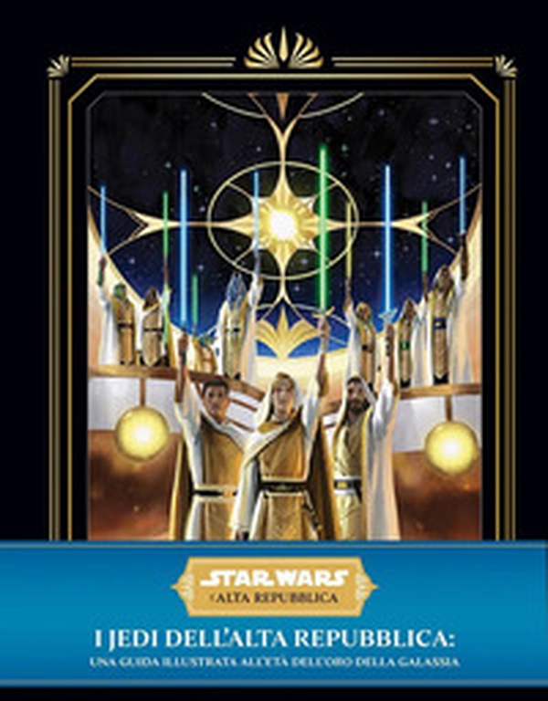 I jedi dell'Alta Repubblica. Star Wars - Librerie.coop I jedi dell'Alta Repubblica. Star Wars - Librerie.coop