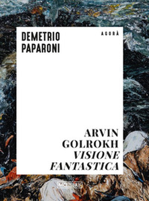 Arvin Golrokh. Visione fantastica - Librerie.coop