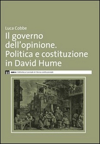 Il governo dell'opinione. Politica e costituzione in David Hume - Librerie.coop