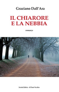 Il chiarore e la nebbia - Librerie.coop Il chiarore e la nebbia - Librerie.coop