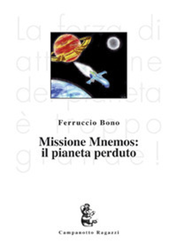 Missione Mnemos: il pianeta perduto - Librerie.coop Missione Mnemos: il pianeta perduto - Librerie.coop