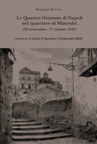 Le quattro giornate di Napoli nel quartiere di Materdei (28 settembre - 1° ottobre 1943) - Librerie.coop
