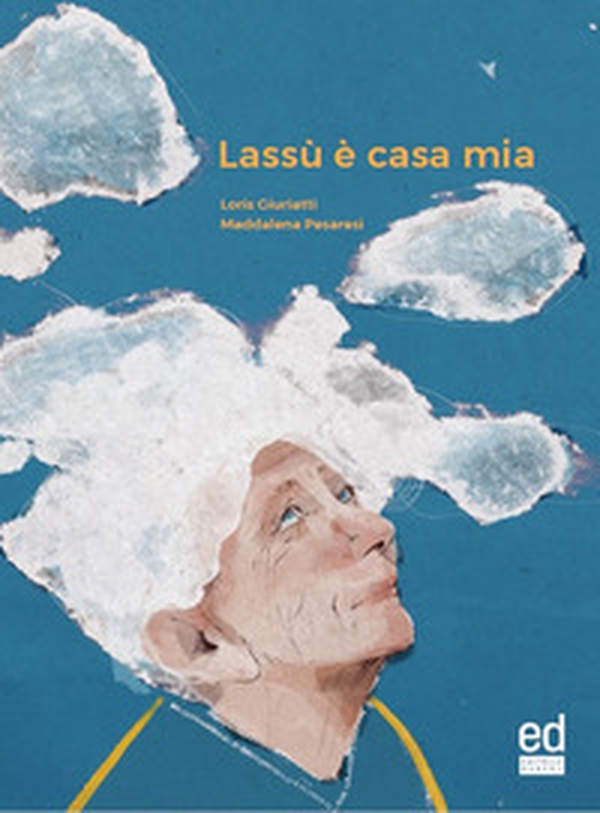 Lassù è casa mia - Librerie.coop Lassù è casa mia - Librerie.coop