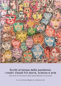 Scritti al tempo della pandemia: i nostri vissuti fra storia, scienza e arte. Interventi di Promozione della Salute Mentale di Comunità - Librerie.coop Scritti al tempo della pandemia: i nostri vissuti fra storia, scienza e arte. Interventi di Promozione della Salute Mentale di Comunità - Librerie.coop
