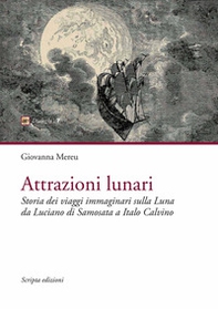 Attrazioni lunari. Storia dei viaggi immaginari sulla Luna da Luciano di Samosata a Italo Calvino - Librerie.coop Attrazioni lunari. Storia dei viaggi immaginari sulla Luna da Luciano di Samosata a Italo Calvino - Librerie.coop