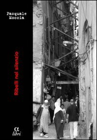 Ribelli nel silenzio - Librerie.coop