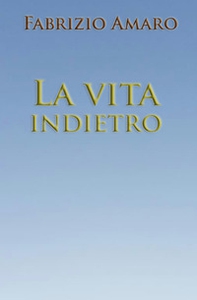 La vita indietro - Librerie.coop