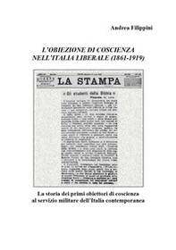 L'obiezione di coscienza nell'Italia liberale (1861-1919) - Librerie.coop