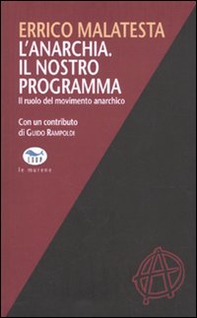 L'anarchia. Il nostro programma. Il ruolo del movimento anarchico - Librerie.coop L'anarchia. Il nostro programma. Il ruolo del movimento anarchico - Librerie.coop