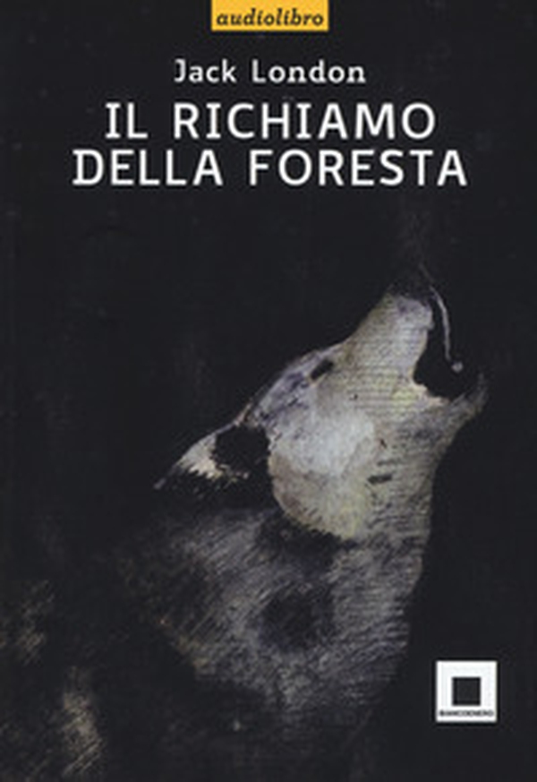 Il richiamo della foresta - Librerie.coop Il richiamo della foresta - Librerie.coop