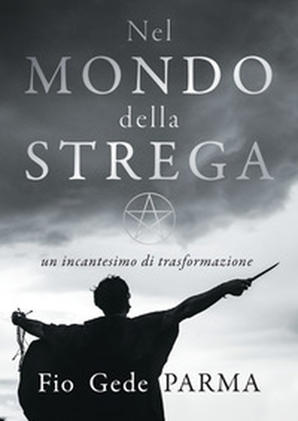 Nel mondo della strega. Un incantesimo di trasformazione - Librerie.coop Nel mondo della strega. Un incantesimo di trasformazione - Librerie.coop